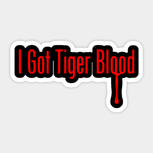 I Got Tiger Blood Sticker